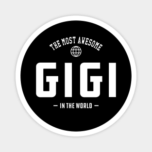 Gigi - The most awesome Gigi in the world Magnet